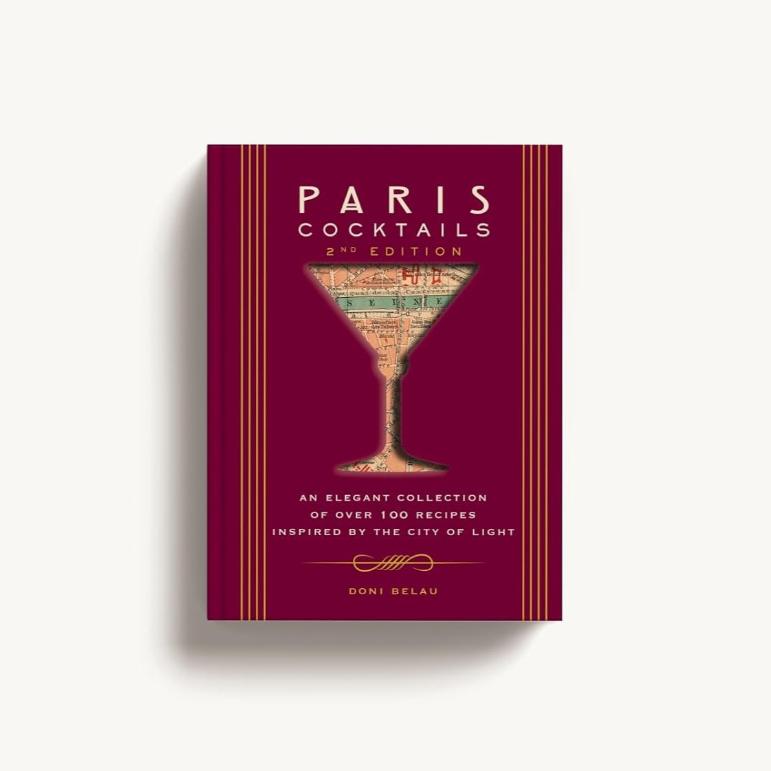 Paris Cocktails | An Elegant Collection of Over 100 Recipes Inspired by the City of Light - elsie green