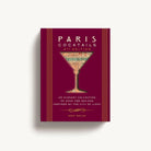 Paris Cocktails | An Elegant Collection of Over 100 Recipes Inspired by the City of Light - elsie green - Decor
